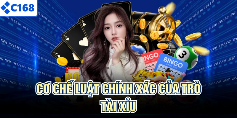 Cơ chế luật chính xác của trò tài xỉu