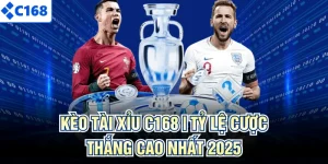 Kèo Tài Xỉu C168 | Tỷ Lệ Cược Thắng Cao Nhất 2025