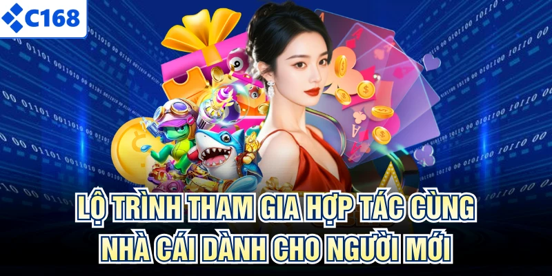 Lộ trình tham gia hợp tác cùng nhà cái dành cho người mới
