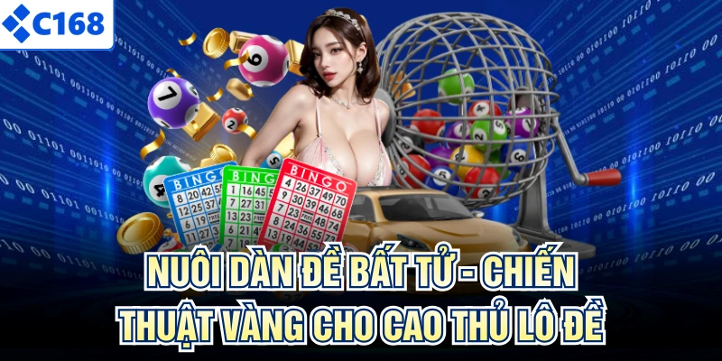 Nuôi Dàn Đề Bất Tử - Chiến Thuật Vàng Cho Cao Thủ Lô Đề