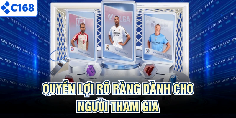 Quyền lợi rõ ràng dành cho người tham gia