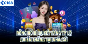 Rồng Hổ Bí Quyết Tăng Tỷ Lệ Chiến Thắng Tại Nhà Cái