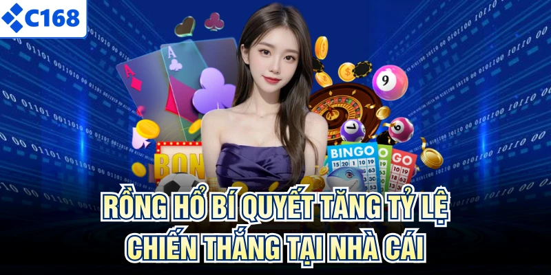 Rồng Hổ Bí Quyết Tăng Tỷ Lệ Chiến Thắng Tại Nhà Cái